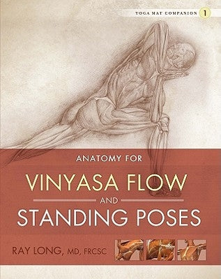 Yoga Mat Companion One: Anatomy for Vinyasa Flow and Standing Poses - Paperback | Diverse Reads