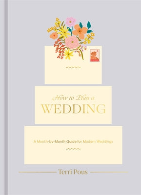How to Plan a Wedding: A Month-By-Month Guide for Modern Weddings - Hardcover | Diverse Reads