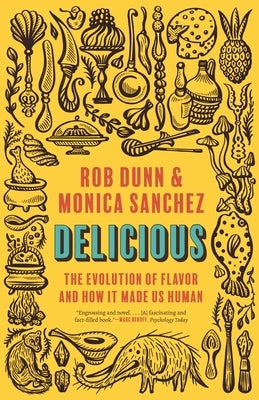 Delicious: The Evolution of Flavor and How It Made Us Human - Paperback | Diverse Reads
