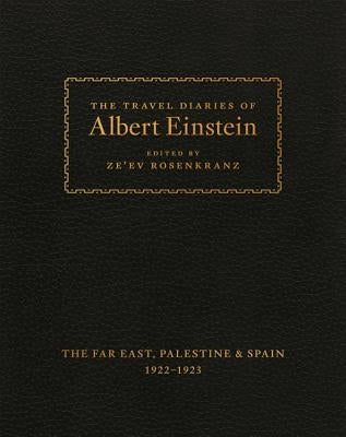 The Travel Diaries of Albert Einstein: The Far East, Palestine, and Spain, 1922-1923 - Hardcover | Diverse Reads