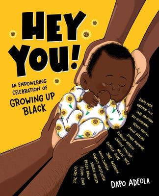 Hey You!: An Empowering Celebration of Growing Up Black - Hardcover |  Diverse Reads