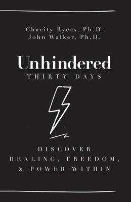 Unhindered - Thirty Days: Discover Healing, Freedom, & Power Within - Paperback | Diverse Reads