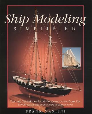 Ship Modeling Simplified: Tips and Techniques for Model Construction from Kits - Paperback | Diverse Reads
