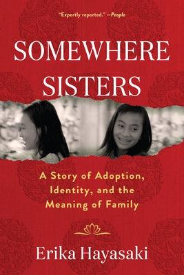 Somewhere Sisters: A Story of Adoption, Identity, and the Meaning of Family - Diverse Reads