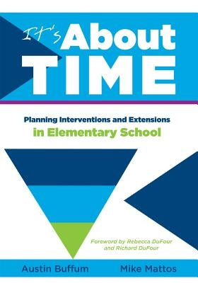 It's About Time [Elementary]: Planning Interventions and Exrensions in Elementary School - Paperback | Diverse Reads