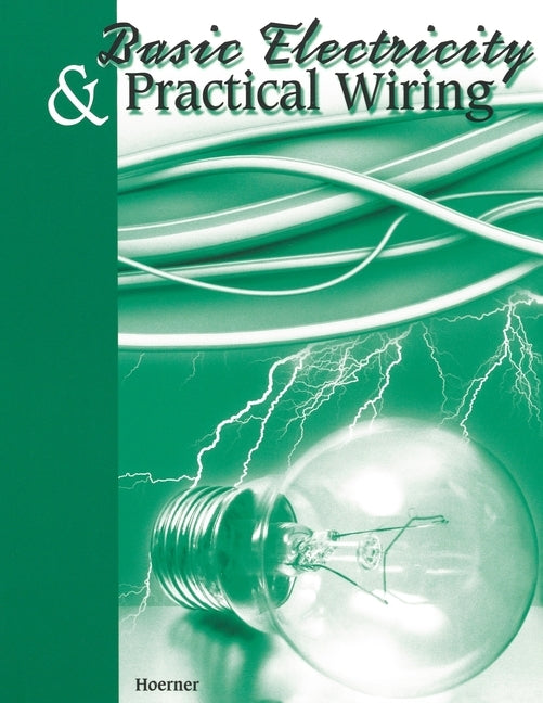 Basic Electricity & Practical Wiring / Edition 4 - Paperback | Diverse Reads