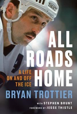 All Roads Home: A Life on and Off the Ice - Hardcover | Diverse Reads