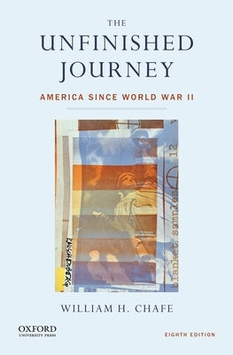 The Unfinished Journey: America Since World War II / Edition 8 - Paperback | Diverse Reads