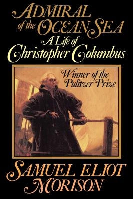 Admiral of the Ocean Sea: A Life of Christopher Columbus - Paperback | Diverse Reads