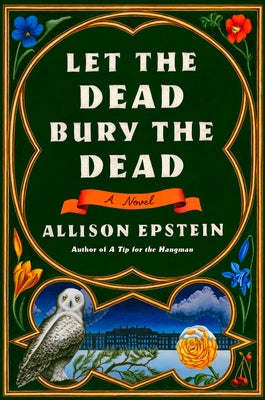 Let the Dead Bury the Dead: A Novel - Hardcover | Diverse Reads