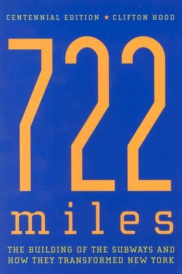 722 Miles: The Building of the Subways and How They Transformed New York / Edition 1 - Paperback | Diverse Reads