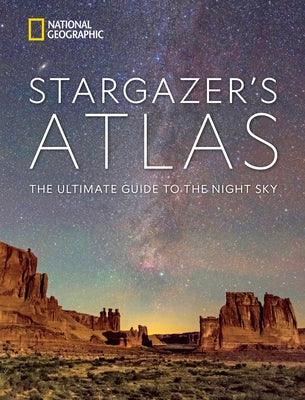 National Geographic Stargazer's Atlas: The Ultimate Guide to the Night Sky - Hardcover | Diverse Reads