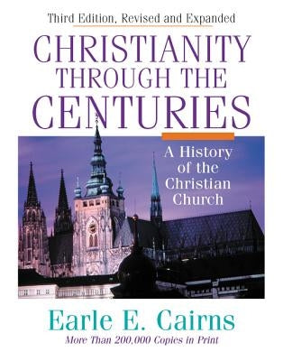Christianity Through the Centuries: A History of the Christian Church - Hardcover | Diverse Reads