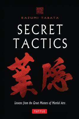 Secret Tactics: Lessons from the Great Masters of Martial Arts - Hardcover | Diverse Reads