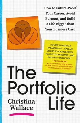 The Portfolio Life: How to Future-Proof Your Career, Avoid Burnout, and Build a Life Bigger Than Your Business Card - Paperback | Diverse Reads
