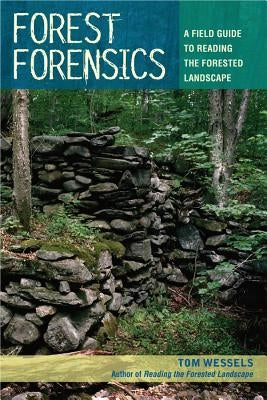 Forest Forensics: A Field Guide to Reading the Forested Landscape - Paperback | Diverse Reads