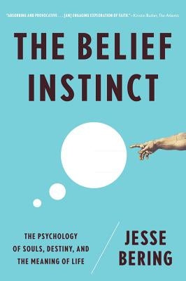 The Belief Instinct: The Psychology of Souls, Destiny, and the Meaning of Life - Paperback | Diverse Reads