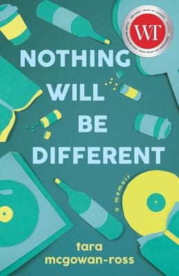 Nothing Will Be Different: A Memoir - Paperback | Diverse Reads
