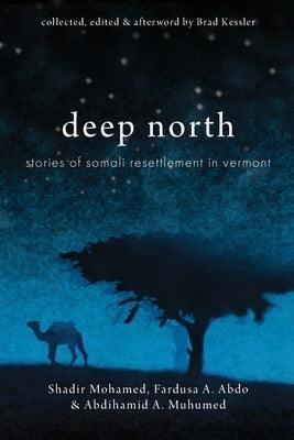 Deep North: Stories of Somali Resettlement in Vermont - Paperback | Diverse Reads