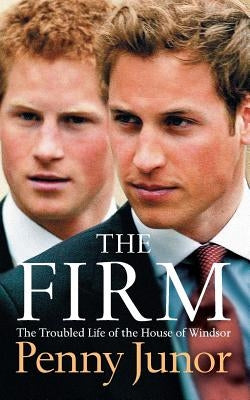 The Firm: The Troubled Life of the House of Windsor - Paperback | Diverse Reads