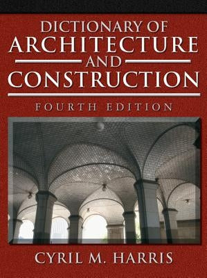 Dictionary of Architecture and Construction / Edition 4 - Hardcover | Diverse Reads