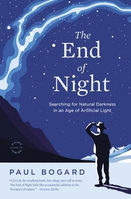 The End of Night: Searching for Natural Darkness in an Age of Artificial Light - Paperback | Diverse Reads