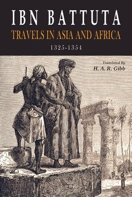 Ibn Battuta: Travels in Asia and Africa, 1325-1354 - Paperback | Diverse Reads
