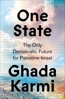 One State: The Only Democratic Future for Palestine-Israel - Paperback | Diverse Reads