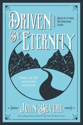Driven by Eternity: Make Your Life Count Today & Forever - Paperback | Diverse Reads