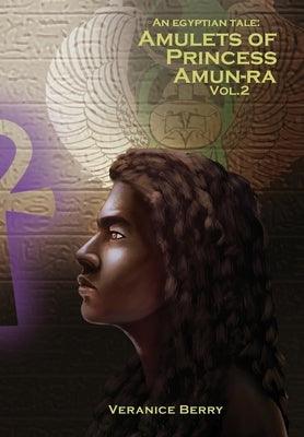 An Egyptian Tale: Amulets of Princess Amun-Ra Vol 2 - Hardcover | Diverse Reads