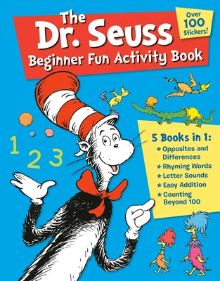 The Dr. Seuss Beginner Fun Activity Book: 5 Books in 1: Opposites & Differences; Rhyming Words; Letter Sounds; Easy Addition; Counting Beyond 100 - Paperback | Diverse Reads