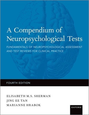 A Compendium of Neuropsychological Tests: Fundamentals of Neuropsychological Assessment and Test Reviews for Clinical Practice - Hardcover | Diverse Reads