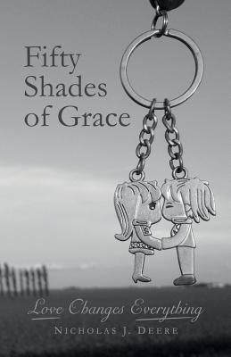 Fifty Shades of Grace: Love Changes Everything - Paperback | Diverse Reads