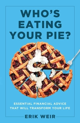 Who's Eating Your Pie?: Essential Financial Advice That Will Transform Your Life - Hardcover | Diverse Reads