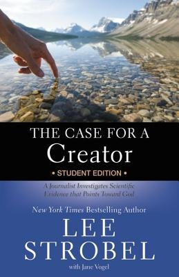 The Case for a Creator Student Edition: A Journalist Investigates Scientific Evidence that Points Toward God - Paperback | Diverse Reads