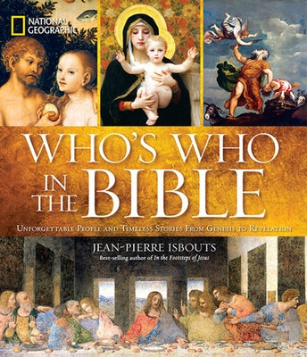 National Geographic Who's Who in the Bible: Unforgettable People and Timeless Stories from Genesis to Revelation - Hardcover | Diverse Reads