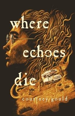 Where Echoes Die - Hardcover