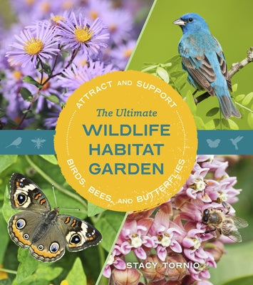 The Ultimate Wildlife Habitat Garden: Attract and Support Birds, Bees, and Butterflies - Paperback | Diverse Reads