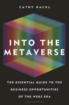 Into the Metaverse: The Essential Guide to the Business Opportunities of the Web3 Era - Hardcover | Diverse Reads