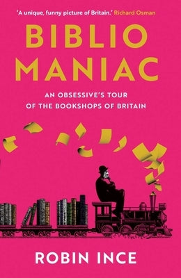 Bibliomaniac: An Obsessive's Tour of the Bookshops of Britain - Paperback | Diverse Reads