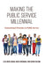 Making the Public Service Millennial: Generational Diversity in Public Service - Paperback | Diverse Reads