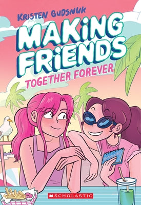 Making Friends: Together Forever: A Graphic Novel (Making Friends #4) - Paperback | Diverse Reads