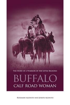 Buffalo Calf Road Woman: The Story Of A Warrior Of The Little Bighorn - Paperback | Diverse Reads