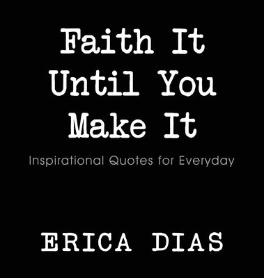 Faith It, Until You Make It - Hardcover | Diverse Reads