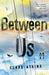Between Us - Paperback | Diverse Reads