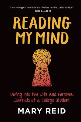 Reading My Mind: Diving into the Life and Personal Journals of a College Student - Paperback | Diverse Reads
