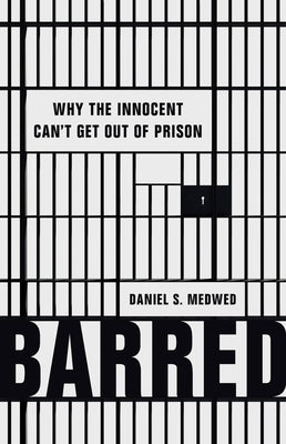 Barred: Why the Innocent Can't Get Out of Prison - Hardcover | Diverse Reads