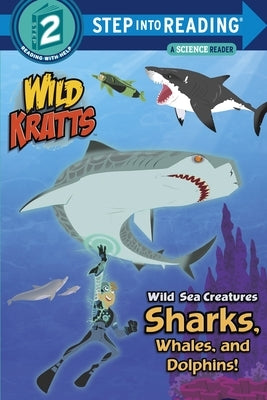 Wild Sea Creatures: Sharks, Whales and Dolphins! (Wild Kratts) - Paperback | Diverse Reads