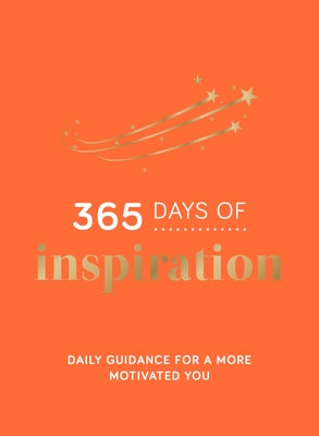 365 Days of Inspiration: Daily Guidance for a More Motivated You - Hardcover | Diverse Reads
