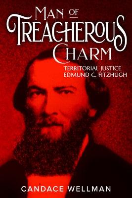 Man of Treacherous Charm: Territorial Justice Edmund C. Fitzhugh - Paperback | Diverse Reads